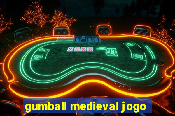 gumball medieval jogo