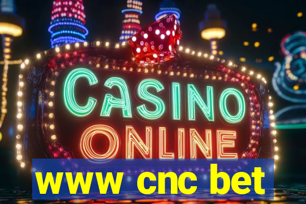 www cnc bet