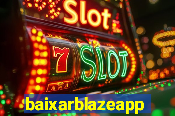 baixarblazeapp