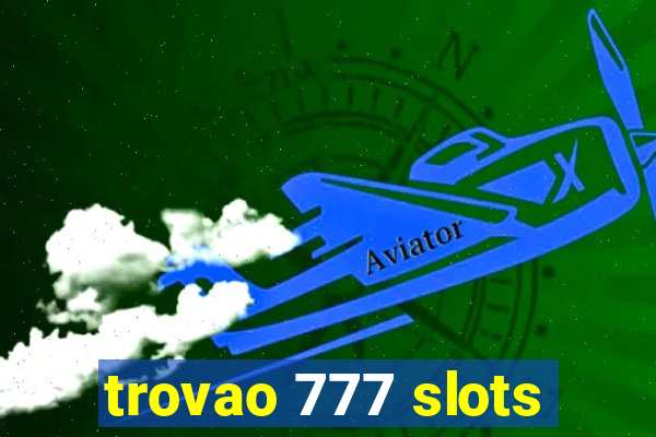 trovao 777 slots