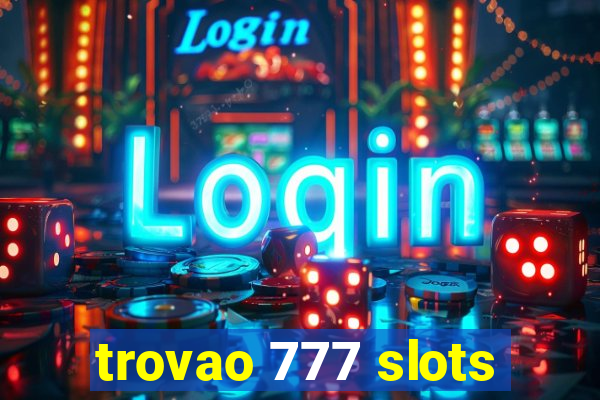 trovao 777 slots