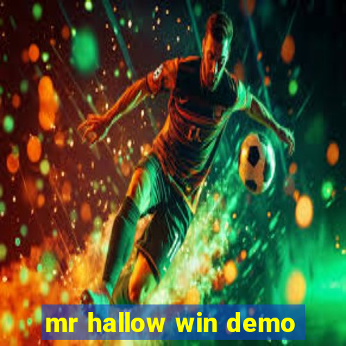 mr hallow win demo