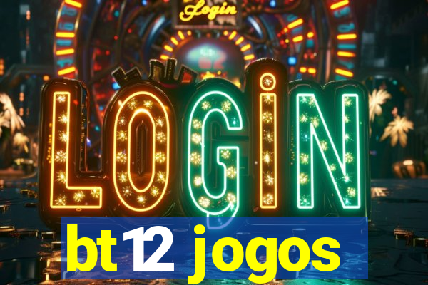 bt12 jogos