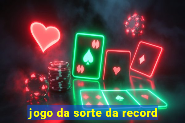 jogo da sorte da record