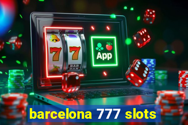 barcelona 777 slots