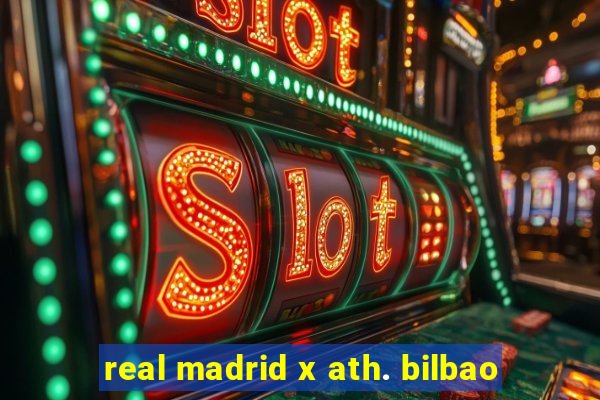 real madrid x ath. bilbao