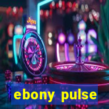 ebony pulse