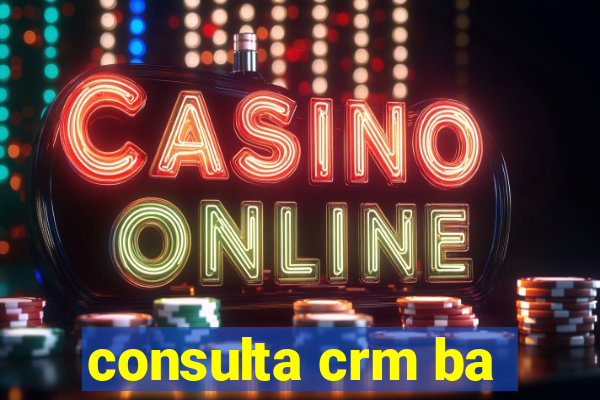 consulta crm ba