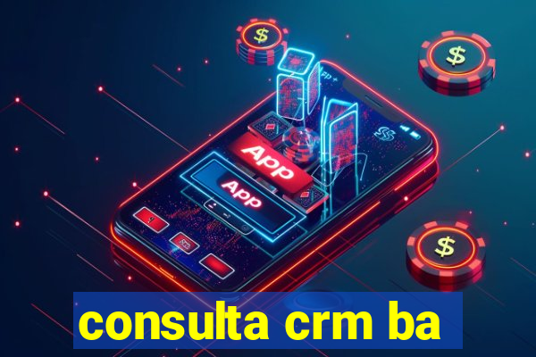 consulta crm ba