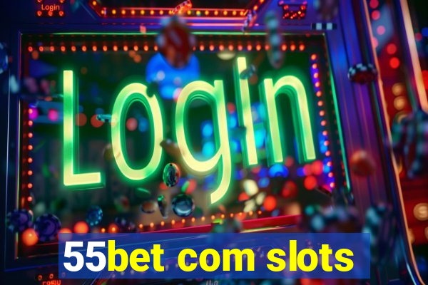 55bet com slots