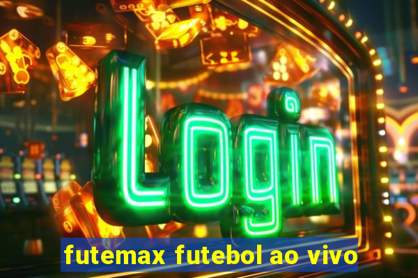 futemax futebol ao vivo