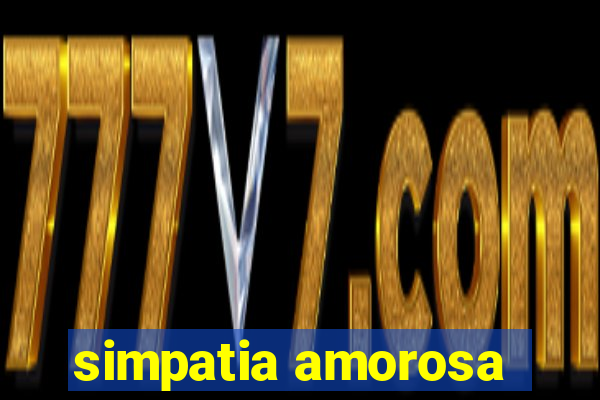 simpatia amorosa