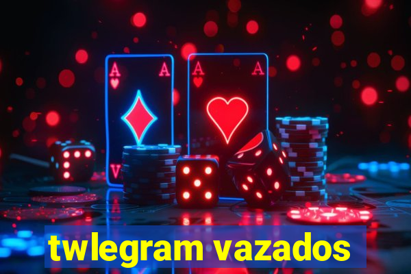 twlegram vazados