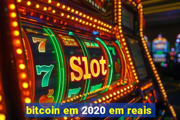 bitcoin em 2020 em reais