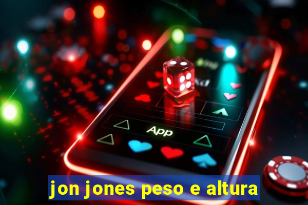 jon jones peso e altura