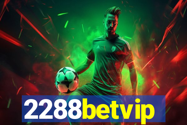 2288betvip