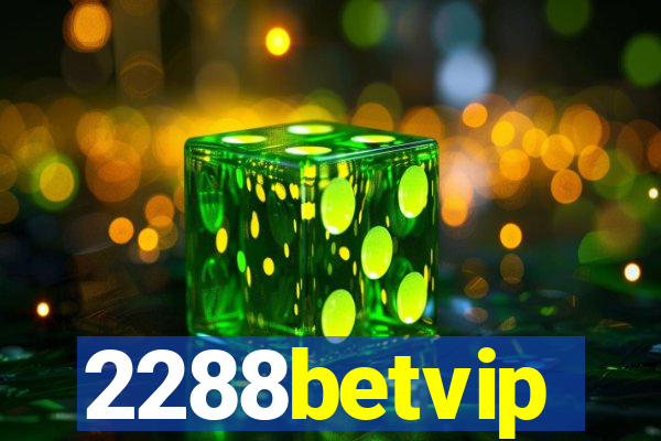 2288betvip