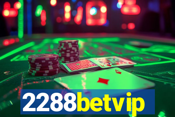 2288betvip