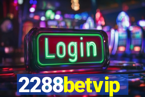 2288betvip