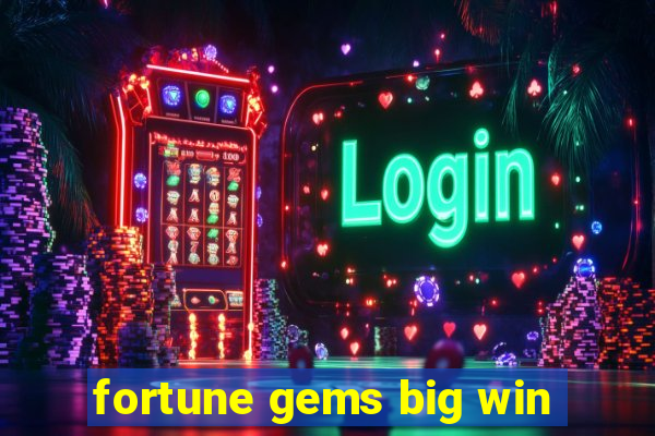 fortune gems big win