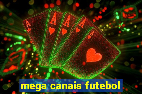 mega canais futebol