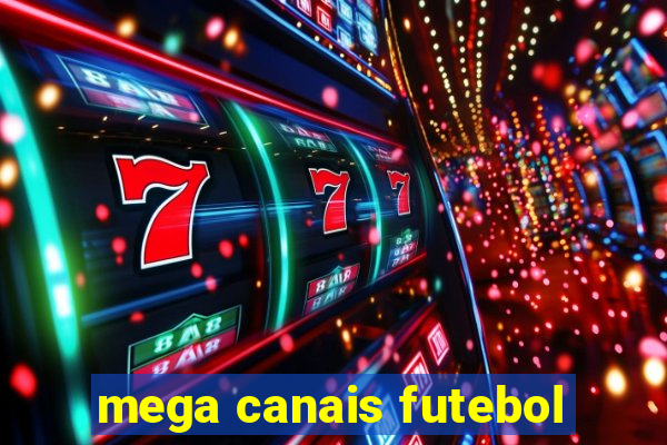 mega canais futebol