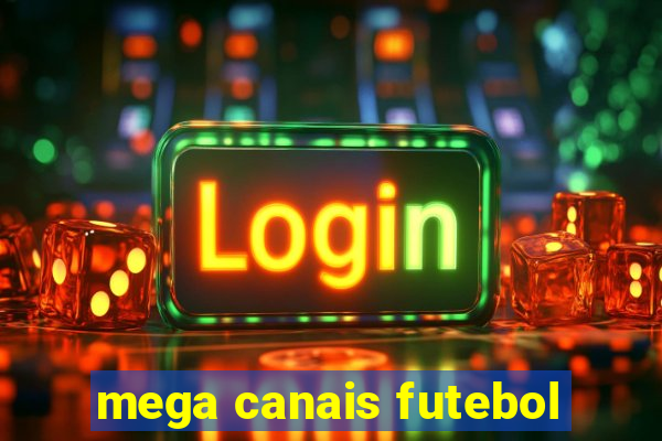 mega canais futebol