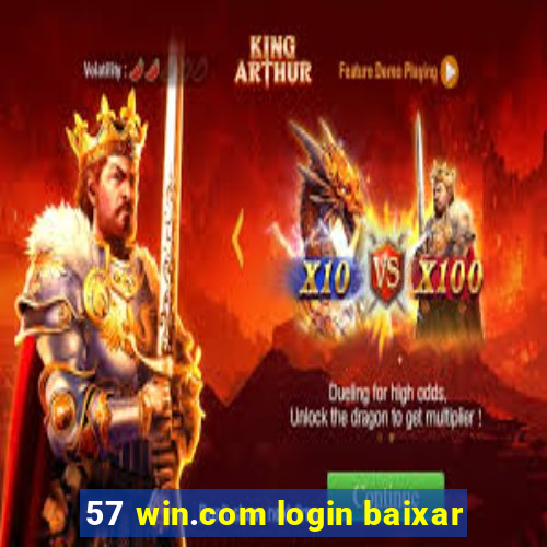 57 win.com login baixar