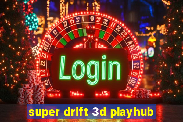 super drift 3d playhub