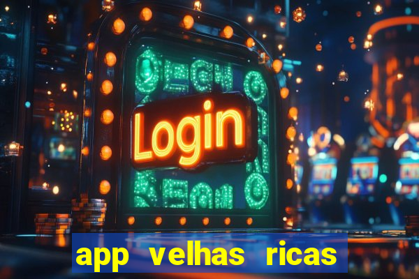 app velhas ricas do pix