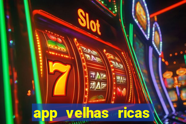 app velhas ricas do pix