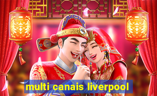 multi canais liverpool