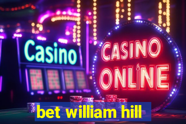 bet william hill