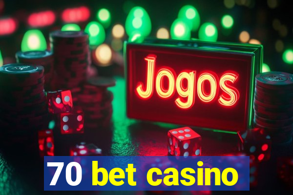 70 bet casino