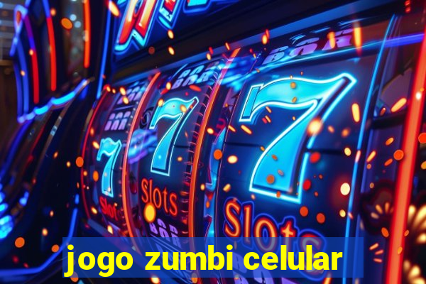 jogo zumbi celular