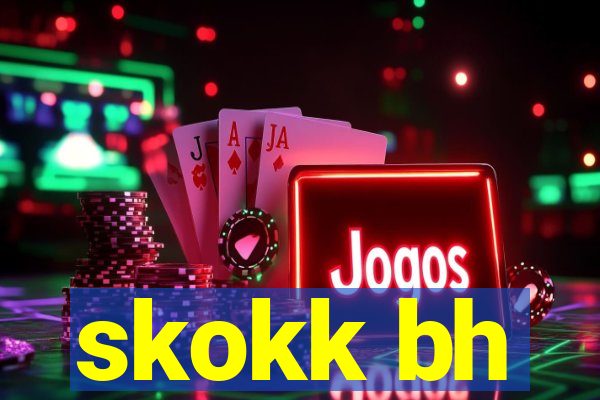 skokk bh