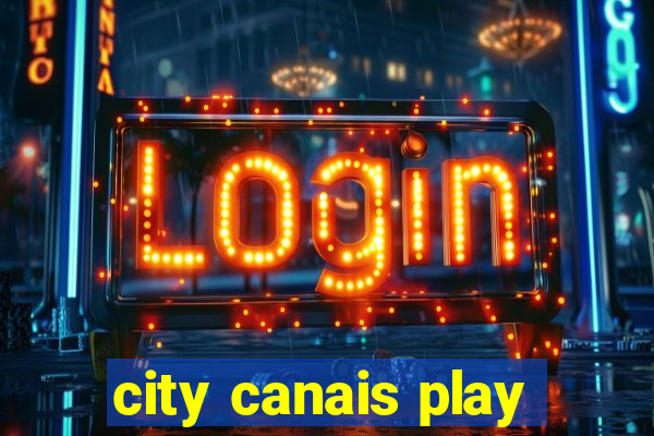 city canais play