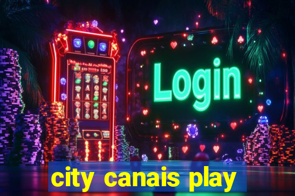 city canais play