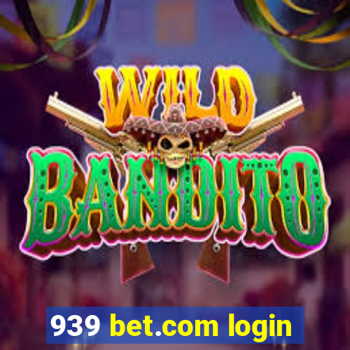 939 bet.com login