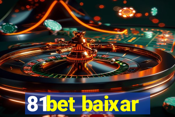 81bet baixar