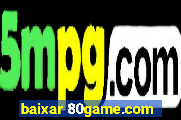 baixar 80game.com