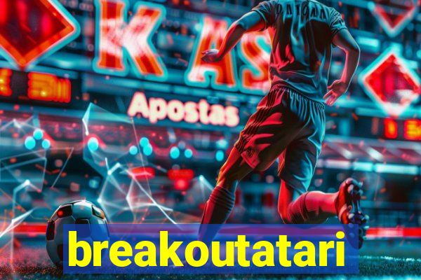 breakoutatari