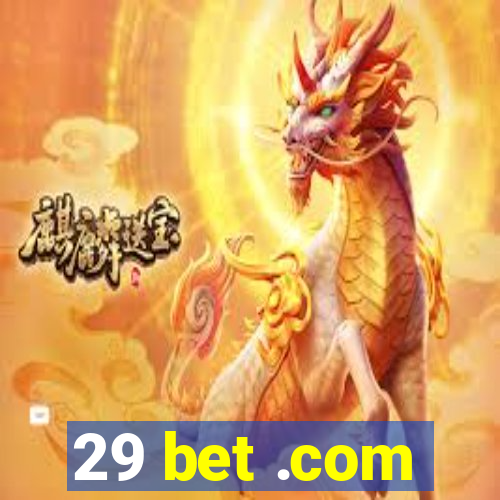 29 bet .com