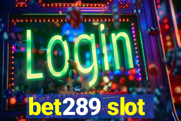 bet289 slot