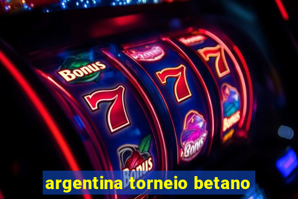 argentina torneio betano