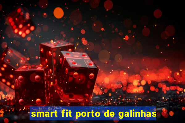 smart fit porto de galinhas