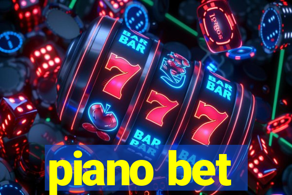 piano bet