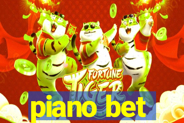 piano bet