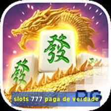 slots 777 paga de verdade