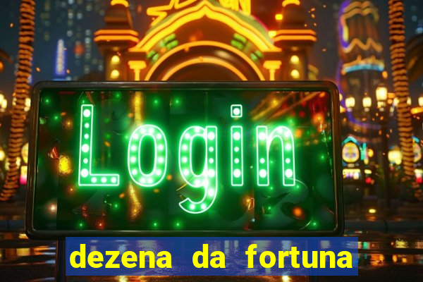 dezena da fortuna como funciona